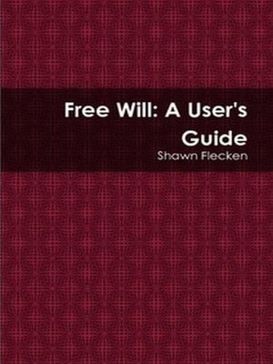 cover image of Free Will: A User's Guide